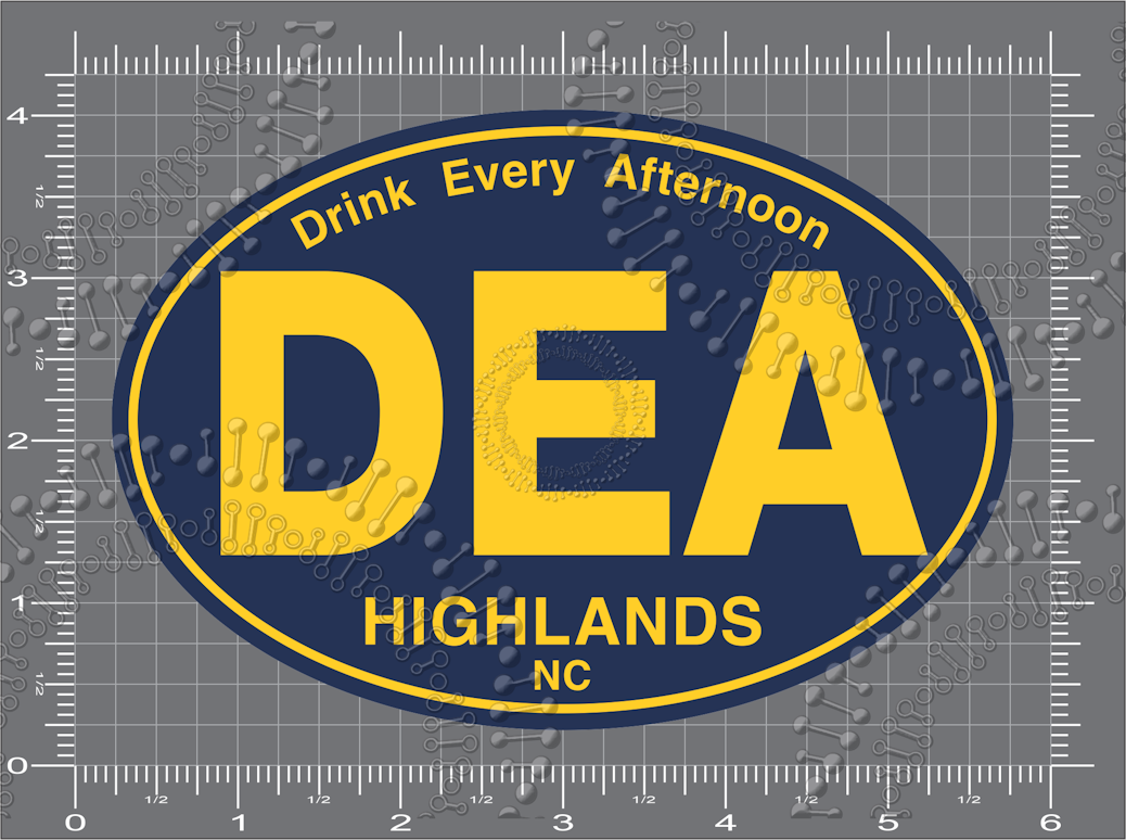 Highlands, NC - DEA Drink Every Afternoon Decal