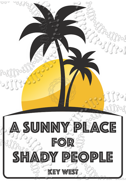 Key West, FL - A Sunny Place for Shady People Decal