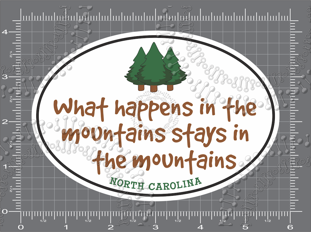 North Carolina, FL - What Happens in the Mountains Decal