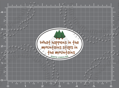 North Carolina, FL - What Happens in the Mountains Decal